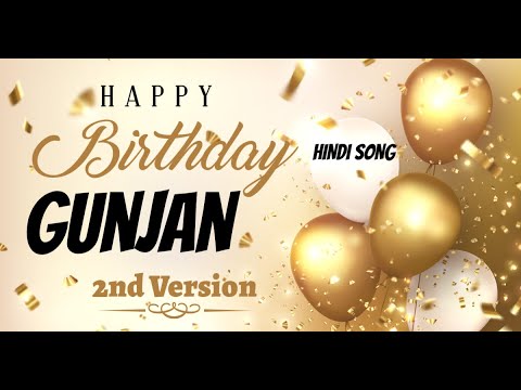 Happy Birthday Gunjan 2nd Version - Birthday Mubarak Gunjan ko - Gunjan Birthday Hindi Song