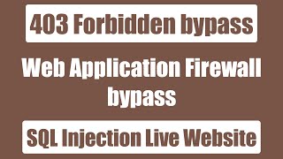 403 Forbidden WAF (Web Application Firewall) bypass SQL Injection || Hard Union Select WAF bypass