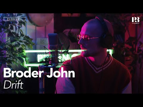 Broder John - Drift // Live från Båset [P3 Din Gata]