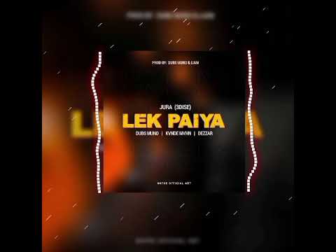Jurah 3Dise -LEK PAIYA - FT Dubs Muno X Kvnde Mvhn X Dezzar[Muffin_Records]2024
