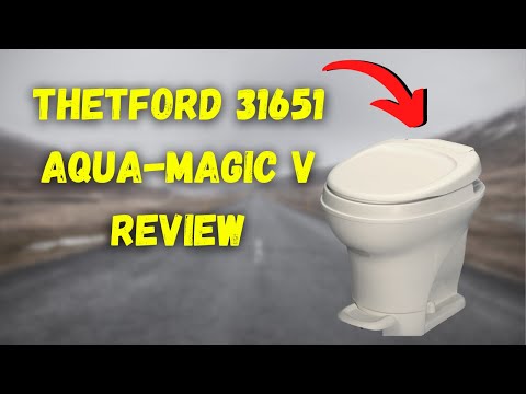 A Closer Look at the Thetford 31651 Aqua-Magic V - an Honest Review