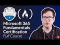 Microsoft 365 Fundamentals Certification (MS-900) — Full Course Pass the Exam!