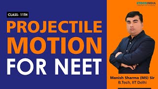 Projectile Motion Class 11th | NEET Physics by MS Sir | Etoosindia