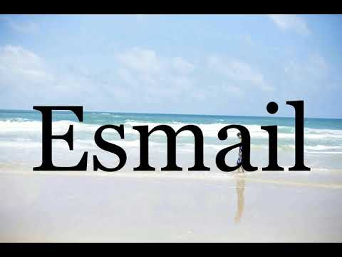 How To Pronounce Esmail🌈🌈🌈🌈🌈🌈Pronunciation Of Esmail