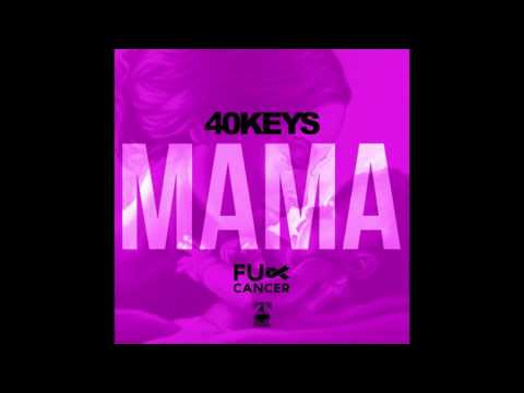 40Keys - Mama Ft. Nichi