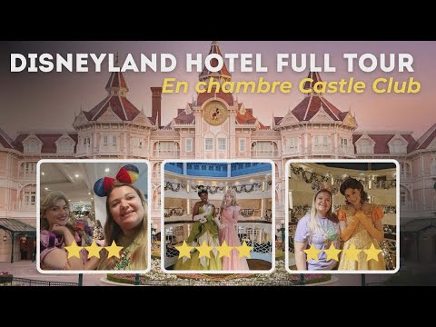 DISNEYLAND HOTEL, FULL TOUR - SÉJOUR EN CHAMBRE CASTLE CLUB