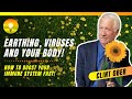 Earthing, Viruses, Blood Clots and Your Body!!! How to Boost Your Immune System Fast! Clint Ober