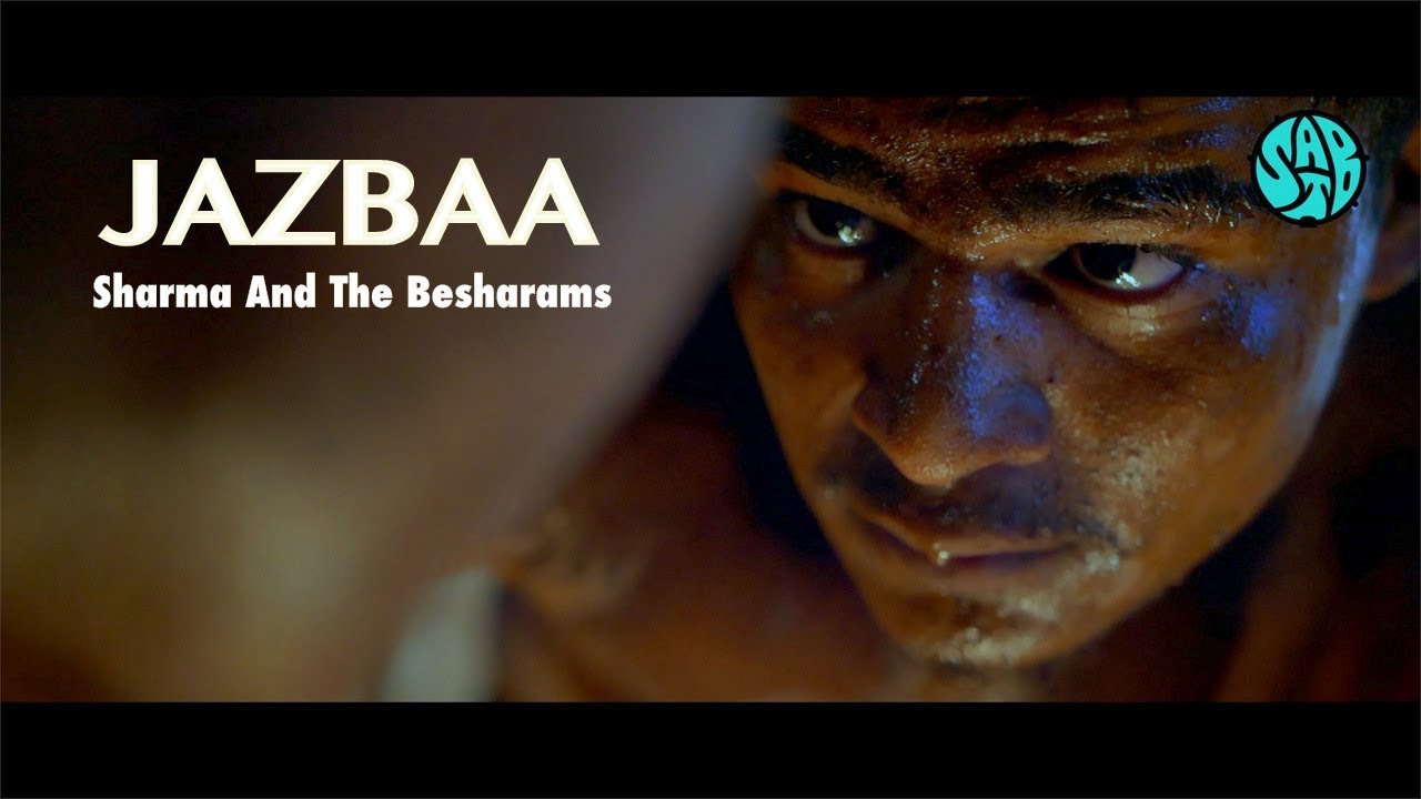 Jazbaa - Sharma And The Besharams