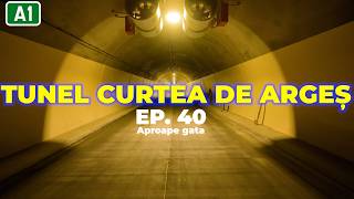 TUNEL Curtea de Argeș #40 - Aproape gata | AUTOSTRADA A1 Secțiunea 4 | 08.08.2026