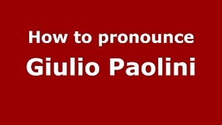 How to pronounce Giulio Paolini