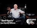 Behind The Vinyl - "Bad Apple" with David Wilcox