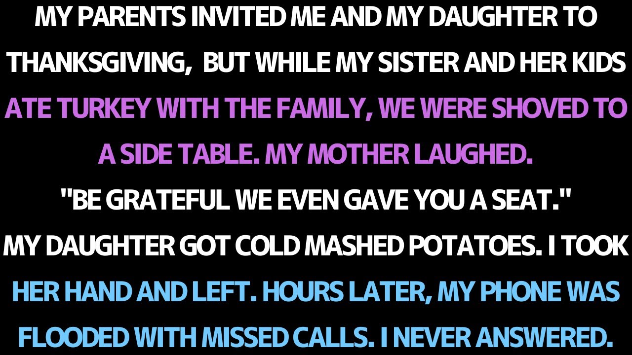 My parents sat my daughter and me at a side table on thanksgiving and served us cold mashed potatoes