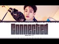 Stray Kids 'Bang Chan' - 'Connected' Lyrics [Color Coded_Eng]