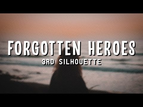 3rd Silhouette - Forgotten Heroes (Lyrics)