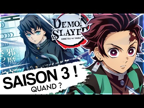 QUAND peut-on espérer voir DEMON SLAYER SAISON 3 La Date de sortie