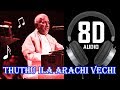 Thuthu Ila Arachi 8d Song Thoothuvalai Ilai Arachi Deva Mano S Janak Super 8d Melody Song