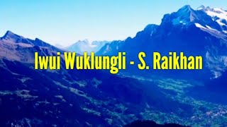 Download lagu IWUI WUKLUNGLI - RAIKHAN | LYRICS mp3