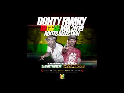DOHTY FAMILY ROOTS MIX MC CHOPPA/DJ DADDY RAMOSH (2019)