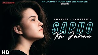 Sapno Ka Jahan (Official Video)   @Bharatt-Saurabh