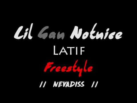 Lil Gan Notnice x Latif - Freestyle #NEVADISS
