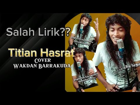 Titian Hasrat | wakdan | Salah Lirik
