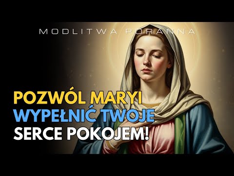MÓDL SIĘ TERAZ – POKÓJ I SIŁA WYPEŁNIĄ TWOJE SERCE!