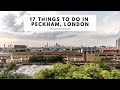 17 THINGS TO DO IN PECKHAM, LONDON | Rye Lane | Bussey Building | Peckham Rye | Peckham Levels