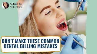 Don’t Make These Common Dental Billing Mistakes