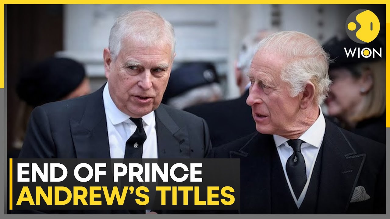 King Charles III Strips Prince Andrew of All Titles in Major Royal Shakeup | WION