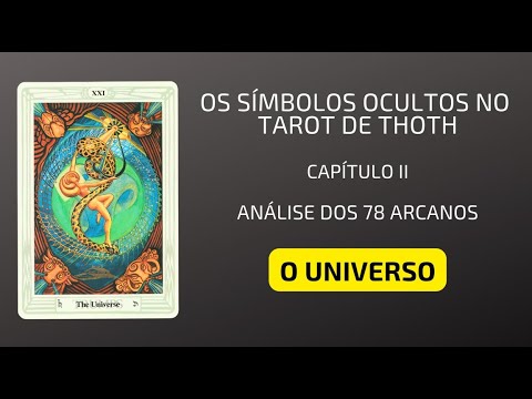 Os Símbolos Ocultos do Tarot de Thoth - O Universo