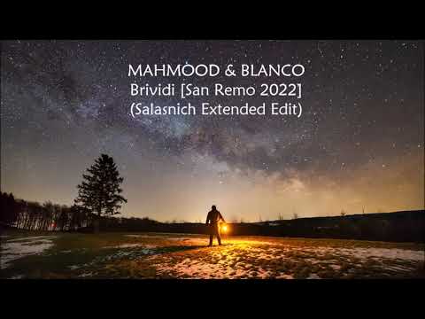 MAHMOOD & BLANCO Brividi [San Remo 2022] (Salasnich Extended Edit)