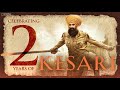 2 Years Of Kesari | Akshay Kumar | Parineeti Chopra | Anurag Singh