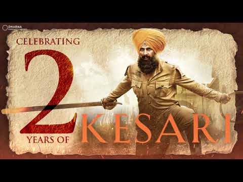 2 Years Of Kesari | Akshay Kumar | Parineeti Chopra | Anurag Singh