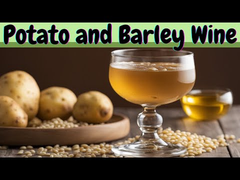 Potato and Barley Wine Recipe: Exploring the Depths of Flavor:
