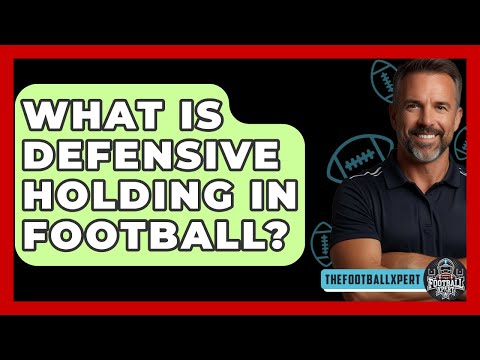What Is Defensive Holding In Football? - The Football Xpert