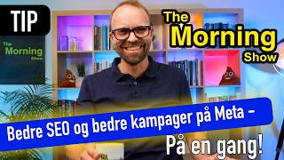 Bedre SEO og bedre kampager på Meta - På en gang!