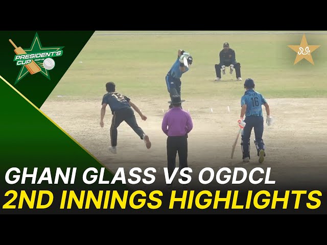 2nd Innings Highlights | Ghani Glass vs OGDCL | President’s Cup Grade I 2025-26 | PCB | M2V1S