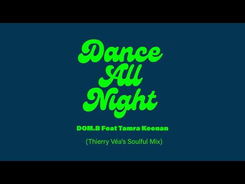 "Dance All Night" Dom.B feat Tamra Keenan (Thierry Véa's Soulful Mix)