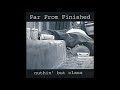 Far From Finished-Nuthin' But Class (2004 CD, Full Audio)