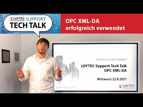 LOYTEC Tech Talk #4 - OPC XML-DA - Erfolgreich mit OPC XML-DA Gebäude automatisieren (Deutsch)