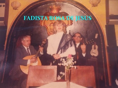 FADO, DEVES LÁ VOLTAR, FADISTA ROSA DE JESUS    VIDEO FEITO POR RITA VITORINO