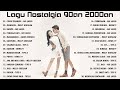 Lagu Nostalgia 90an 2000an