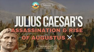 Julius Caesar's Assassination & Rise of Augustus ⚔️ |Turning Point in Rome's History! #History