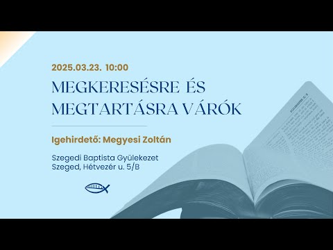 Megkeresésre és megtartásra várók - Megyesi Zoltán - 2025. 03. 23.