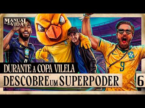 DURANTE A COPA DO MUNDO VILELA DESCOBRE QUE TEM UM SUPERPODER – Manual da Vida #006