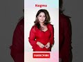 Nagma Mam Transformation 1974 2022 Transformationvideo Shorts Transformation Youtubeshorts