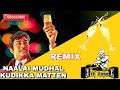 Naalai Mudhal Kudikka Matten DJ ANPU REMIX