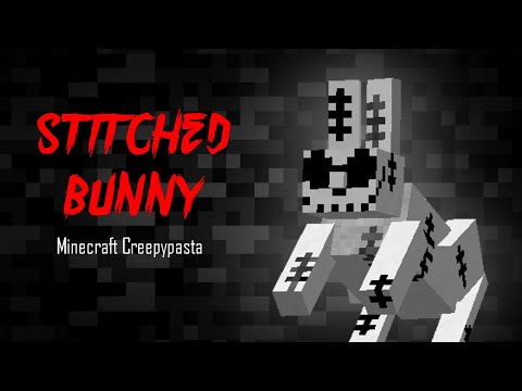 Minecraft Creepypasta | STITCHED BUNNY