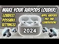 Apple AirPods Pro 2nd Gen Loudest Possible Settings Make Your AirPods Louder Loudest Sound
