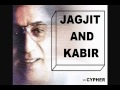 Kabir Ke DOHE By JAGJIT AND KABIR YouTube